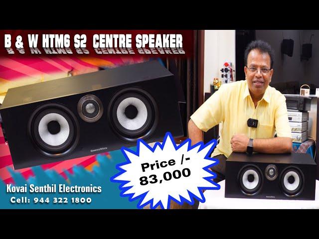 B & W  CENTRE SPEAKER HTM6 S2 FOR SALE KOVAI SENTHIL ELECTRONICS 9443221800 PRICE 83,000