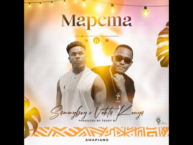 Mapema - Sammyboy Kenya  ft Vekta Kenya