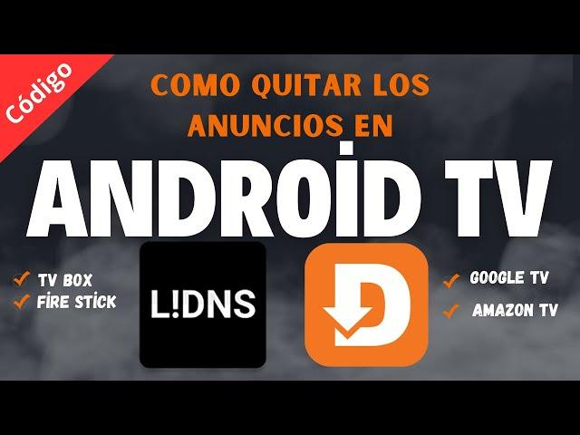 El mejor Código Downloader para quitar los Anuncios de Android TV, TV Box, Fire Stick