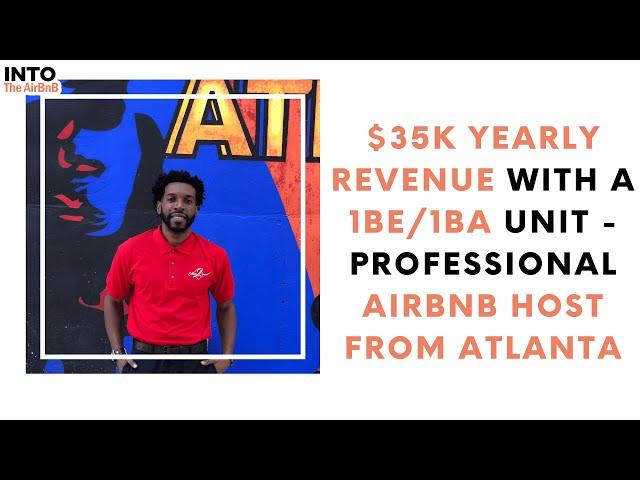 $35k yearly revenue with a 1be/1ba unit - Smart investment tips with an Airbnb host from Atlanta