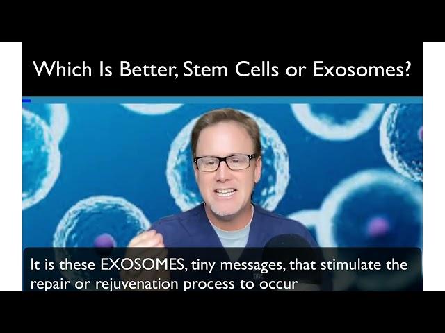 Stem Cell or Exosome, Which Are Better For Pain & Longevity