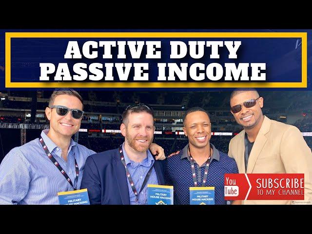 Military Real Estate Investing with Active Duty Passive Income