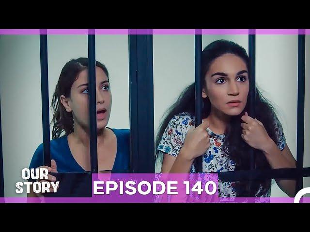 Our Story Episode 140