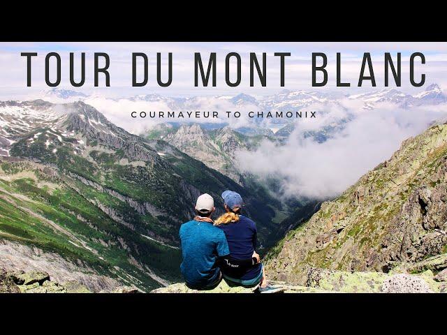 Hiking from Courmayeur to Chamonix on the Tour du Mont Blanc