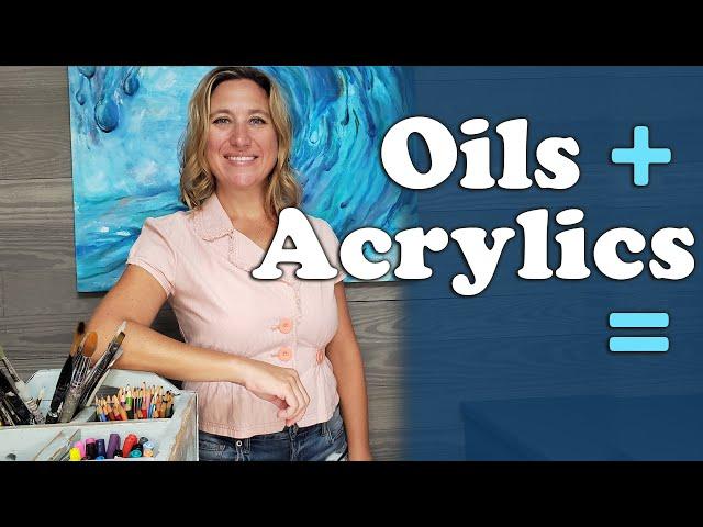 Can You Use Oil and Acrylic Paint in the same Painting?