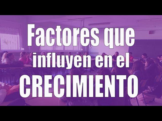 Factores que influyen en el crecimiento económico