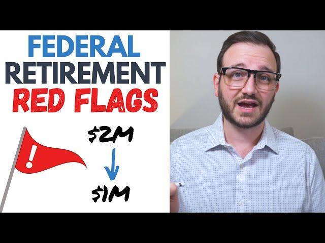 Federal Retirement Red Flags to AVOID