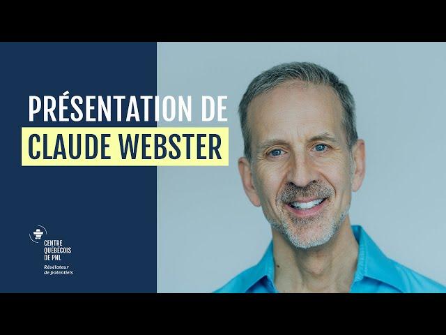 Présentation de Claude Webster