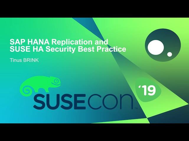 TUT1062 SAP HANA Replication and SUSE HA Security Best Practice