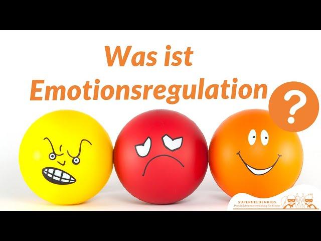 Was ist Emotionsregulation Oder: Wie lernen Kinder ihre Gefühle zu lenken!