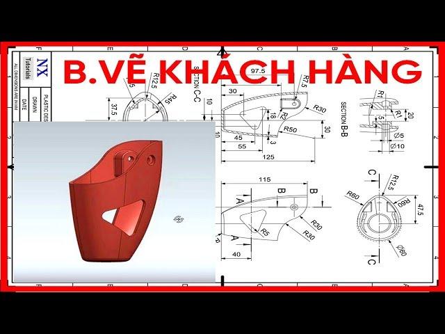 Thiết Kế NX theo Bản vẽ Sản Phẩm Nhựa Thực Tế của KH