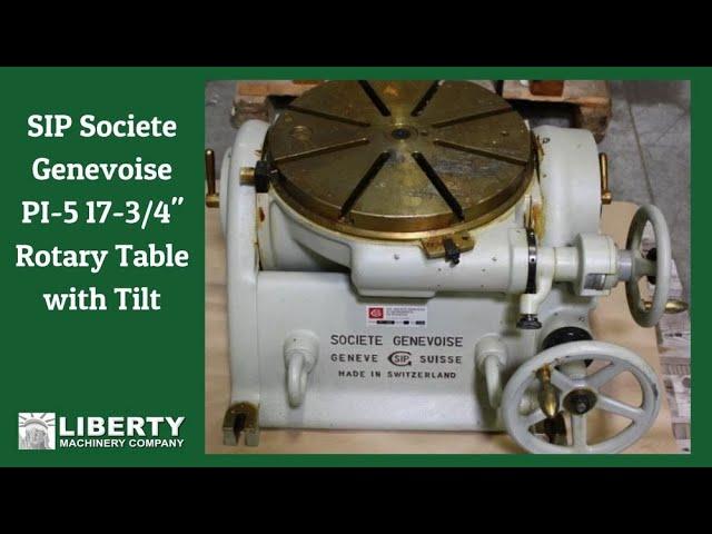 SIP Societe Genevoise PI-5 17-3/4" Rotary Table with Tilt - Liberty #33830