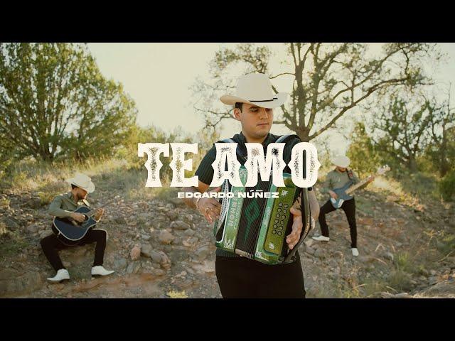 Te Amo - Edgardo Nuñez [Video Oficial]