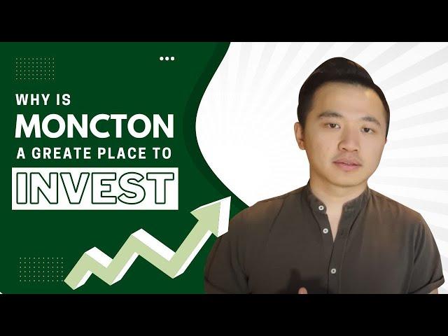 Why is Moncton a Great Place to Invest in? | New Brunswick Property Deals