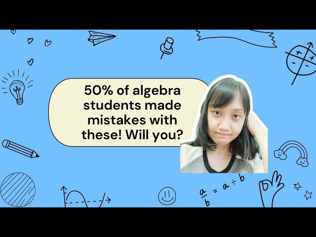 3 Common Algebra Mistakes You're Probably Making and How to Fix Them