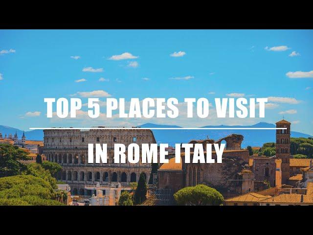 TOP 5 PLACES TO VISIT IN ROME ITALY | TRAVEL GUIDE