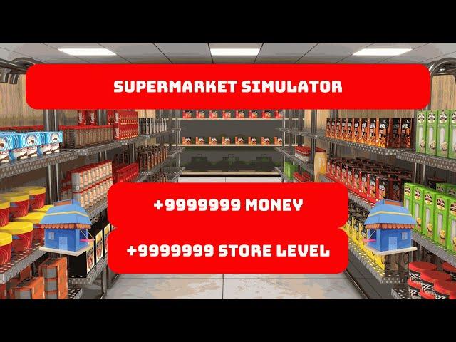 Supermarket Simulator | STORE LEVEL + MONEY | UNLIMITED MONEY AND MAX STORE LEVEL | GLITCH |