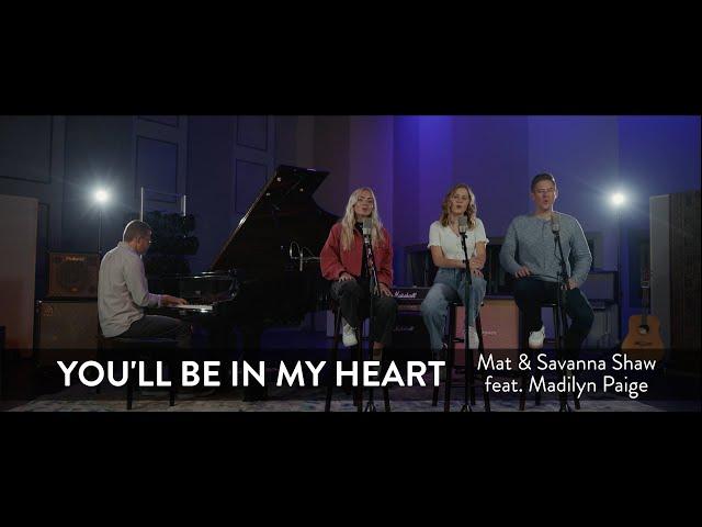 You'll Be In My Heart (Official Music Video) - Mat and Savanna Shaw feat. Madilyn Paige