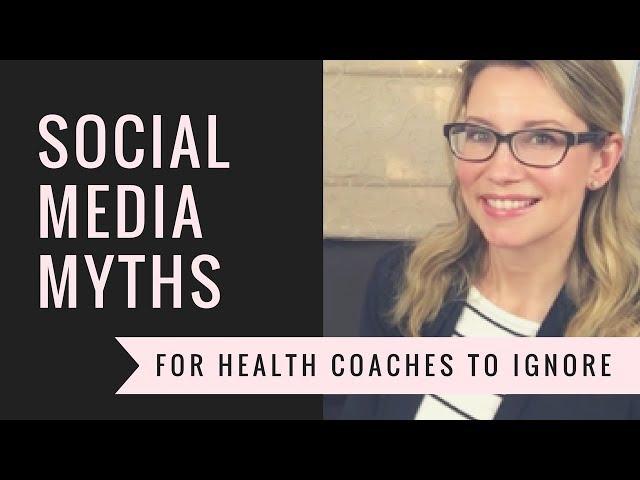 Social Media Myths (for Health Coaches to Ignore)