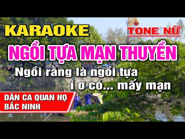 Ngồi Tựa Mạn Thuyền Karaoke Dân Ca Quan Họ Bắc Ninh I Tone Nữ I Karaoke Kinh Bắc