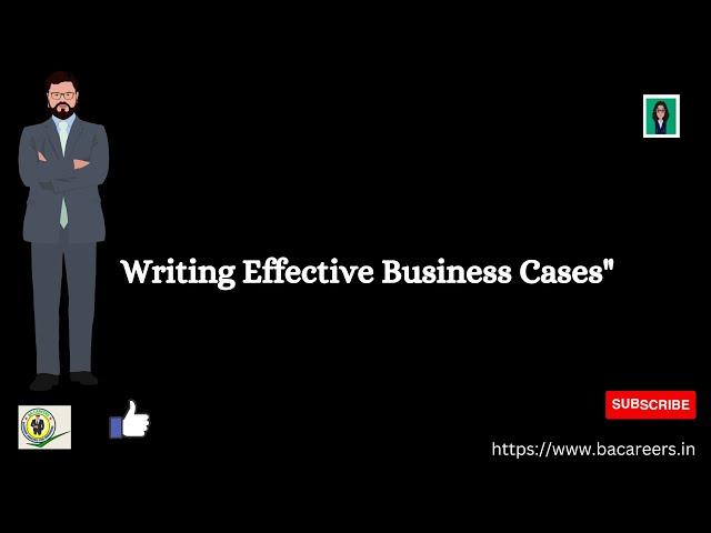 Writing Effective Business Cases | ba careers