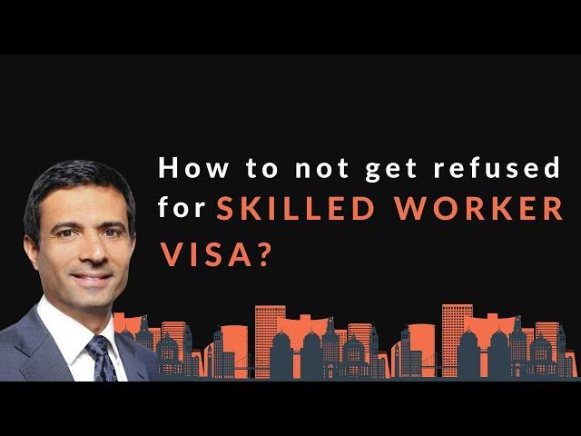 How to NOT get refused the UK Skilled Worker visa?