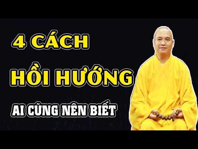 4 Cách Hồi Hướng Công Đức Cho Người Thân Ai Cũng Nên Biết | Thầy Thích Đạo Thịnh