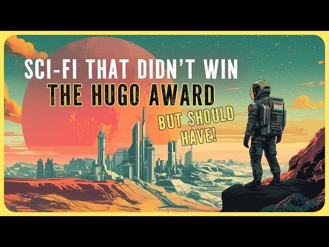 Top 10 Sci-Fi Books That DIDN’T Win The Hugo Award (But Should Have!)