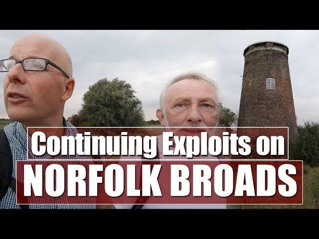 Richard and Kevin are Exploring the Norfolk Broads - Part Two