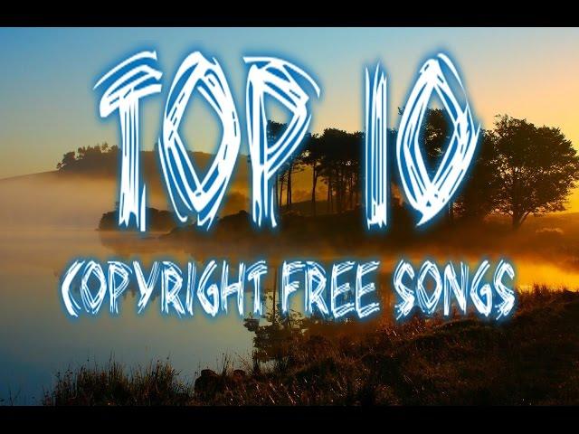 Top 10 Best Non-Copyrighted Songs (For Montages, Intros, Background Music and Gameplays)