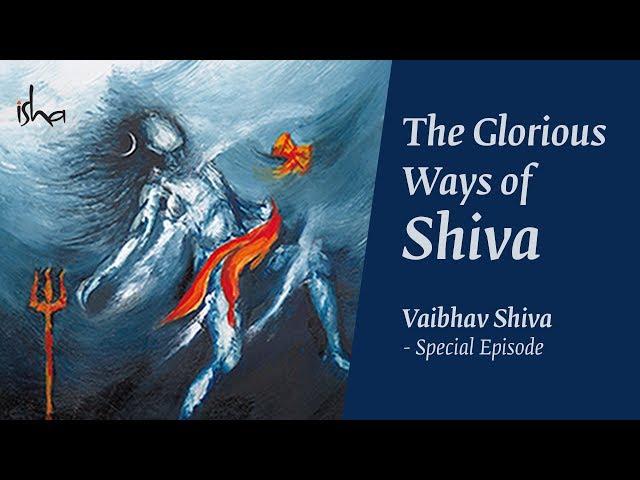 Special Episode | Vaibhav Shiva – The Glorious Ways of Shiva