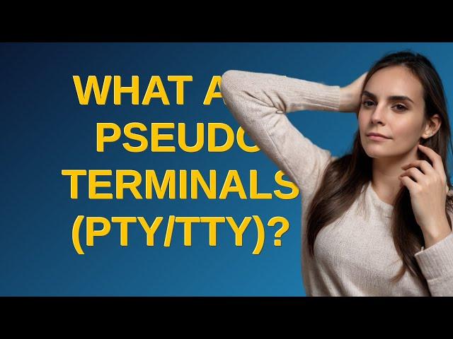 Unix: What are pseudo terminals (pty/tty)?