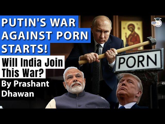 WAR AGAINST PORN BY PUTIN STARTS | Will India and USA join this war? | By Prashant Dhawan