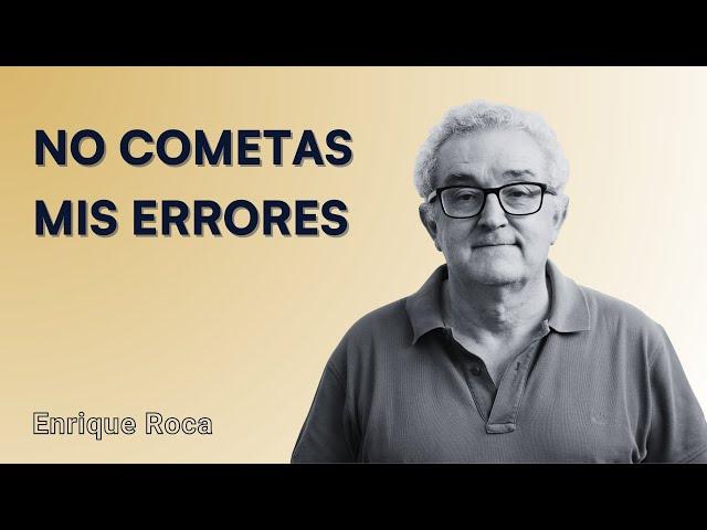 Mis errores de inversión después de toda una vida invirtiendo por Enrique Roca