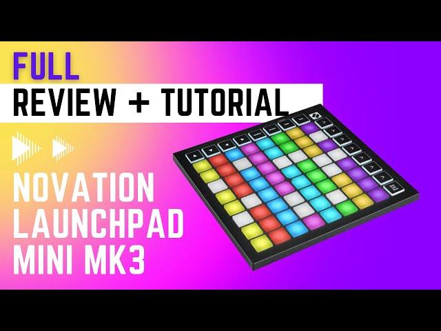 Novation Launchpad Mini Mk3 - Review, Unboxing, Tutorial, Demo 2022