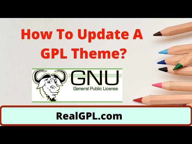 Update a GPL Theme - Complete Guide - Real GPL