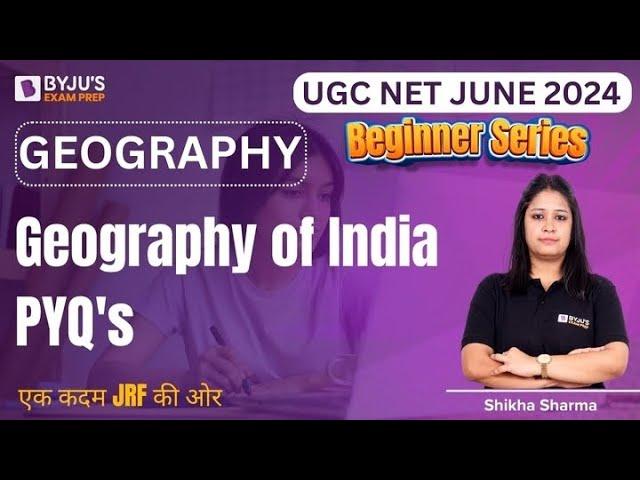 UGC NET JUNE 2024 | Geography | PYQ of Geography of India | Shikha Sharma