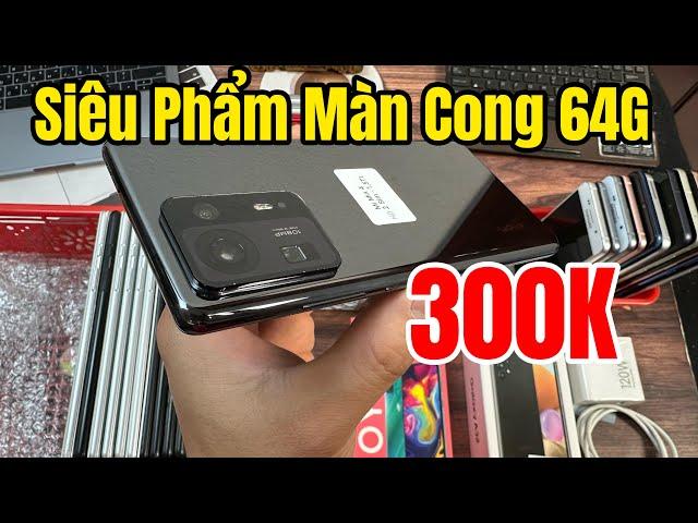 Siêu Phẩm Màn Cong 64G Giá Có 300K | S23 Ultra - Xiaomi Mi Mix 4 - S8 Plus - A53 5G - S21 Fe !