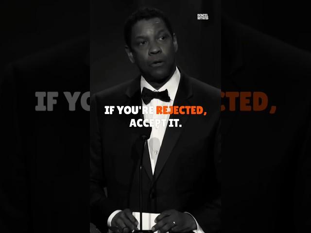 If You Rejected Accept It, If You Unloved Let's Go / Denzel Washington #motivation #denzelwashington