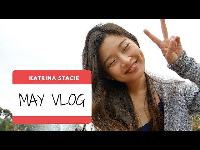 MAY VLOG | Katrina Stacie