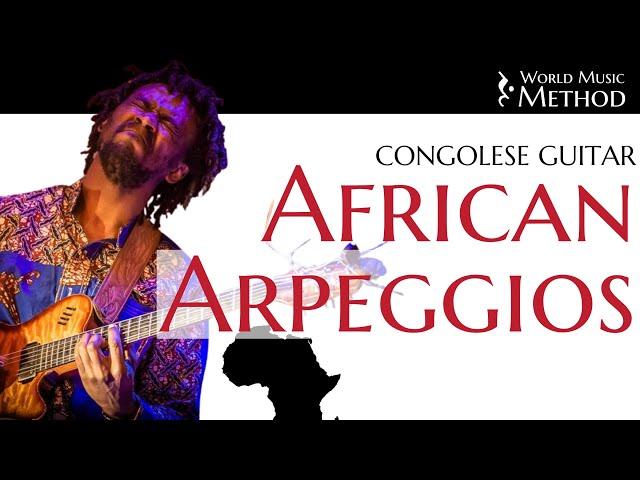 Breaking Down Into Arpeggios - Congolese Guitar Evolution - World Music Method