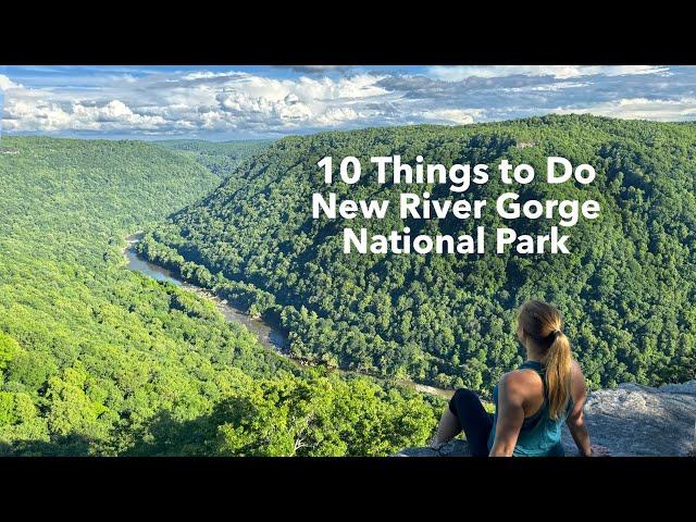 10 Things to Do at New River Gorge National Park & Preserve!  West Viriginia