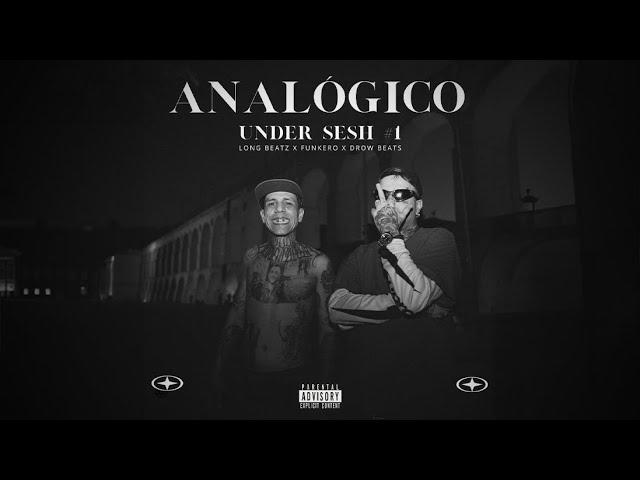 Long Beatz , Funkero , Drow Beats - Analógico (UNDER SESH #1)