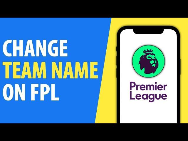 How to Change Team Name on FPL App | Fantasy Premier League (2024)