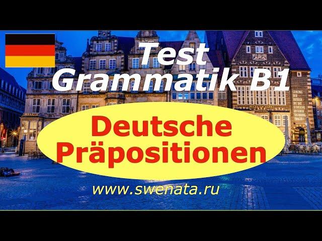 B1 Test Grammatik/ Präpositionen