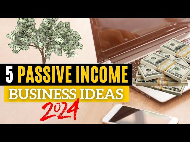 5 Passive Income Ideas 2024 | How to Make Passive Income in 2024