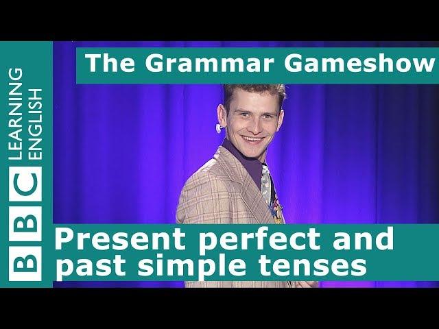 Present Perfect and Past Simple: The Grammar Gameshow Episode 29