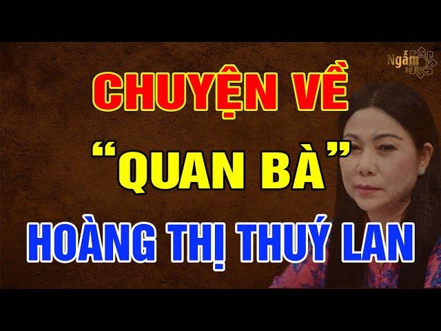 Sự Thật Về "Quan Bà" HOÀNG THỊ THUÝ LAN, Bí Thư Vĩnh Phúc | Ngẫm Sử Thi