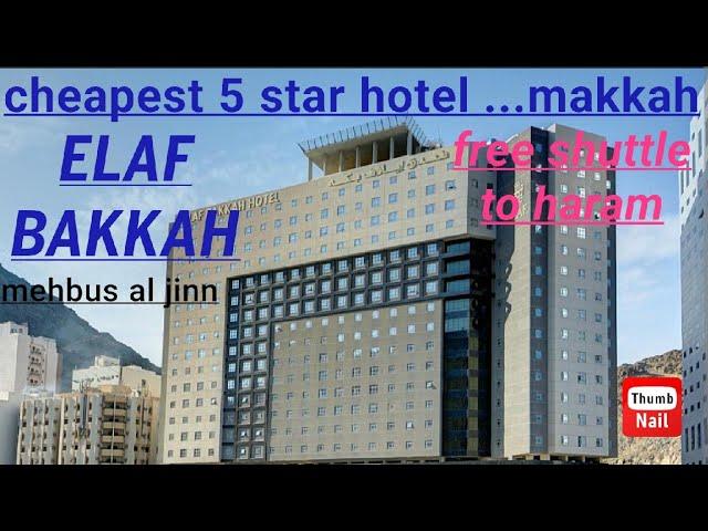 ELAF BAKKA HOTEL....MAKKAH..CHEAPEST 5 STAR HOTEL...PEAK SEASON