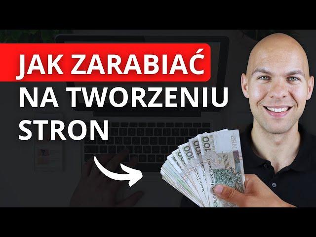 Jak Zarabiać Na Tworzeniu Stron Internetowych i Usługach Online